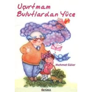 UÇURTMAM BULUTLARDAN YÜCE