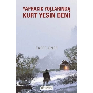 Yapracık Yollarında Kurt Yesin Beni