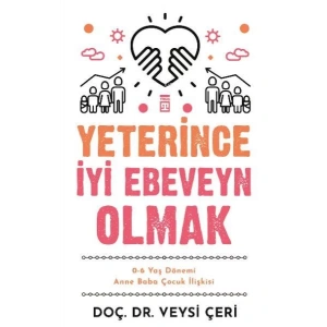 Yeterince İyi Ebeveyn Olmak