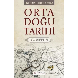 Orta Doğu Tarihi: Kral Yaratanlar