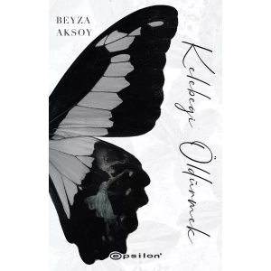 KELEBEĞİ ÖLDÜRMEK - EPSİLON