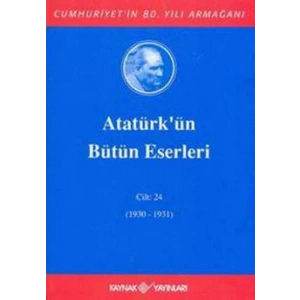 ATATÜRKÜN BÜTÜN ESERLERİ CİLT 24 - KAYNAK