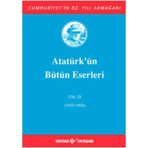 ATATÜRKÜN BÜTÜN ESERLERİ CİLT 28 - KAYNAK