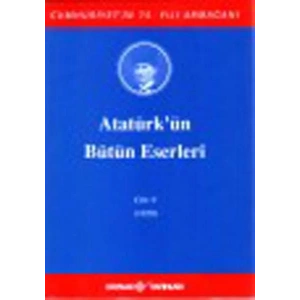 ATATÜRKÜN BÜTÜN ESERLERİ CİLT 9 - KAYNAK