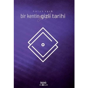 BİR KENTİN GİZLİ TARİHİ - SMİRNA