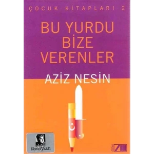 BU YURDU BİZE VERENLER - NESİN