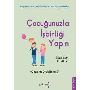 ÇOCUĞUNUZLA İŞBİRLİĞİ YAPIN - YAKAMOZ