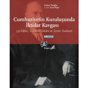 CUMHURİYETİN KURULUŞUNDA İKTİDAR KAVGASI - KİTAP