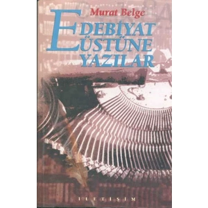 EDEBİYAT ÜSTÜNE YAZILAR - İLETİŞİM