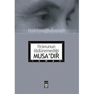 FİRAVUNUN ÖLDÜREMEDİĞİ MUSADIR - TİMAŞ