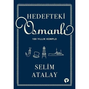 Hedefteki Osmanlı 100 Yıllık Komplo