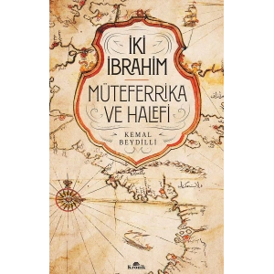 İKİ İBRAHİM MÜTEFERRİKA VE HALEFİ (CİLTLİ)- KRONİK