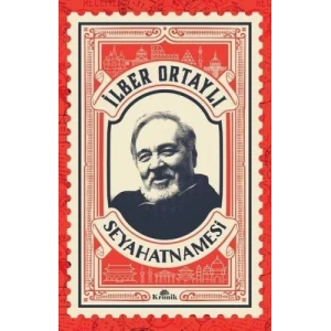 İLBER ORTAYLI SEYAHATNAMESİ - KRONİK