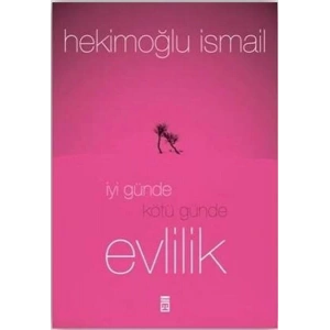 İYİ GÜNDE KÖTÜ GÜNDE EVLİLİK - TİMAŞ