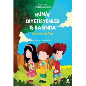 Minik Diyetisyenler İş Başında Sepetinde Ne Var