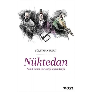 NÜKTEDAN NAMIK KEMAL ŞAİR EŞREF NEYZEN TEVFİK -CAN