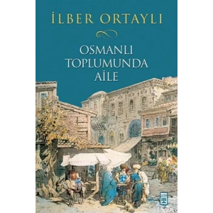 OSMANLI TOPLUMUNDA AİLE - TİMAŞ