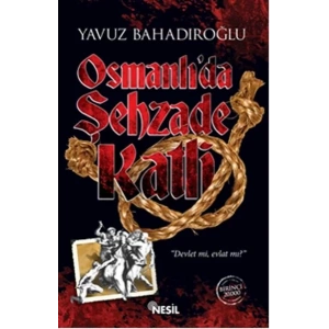 OSMANLIDA ŞEHZADE KATİLİ - NESİL