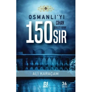 OSMANLIYI CİHAN DEVLETİ YAPAN 150 SIR - NESİL