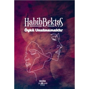 ÖYKÜ UNUTMAMAKTIR - SMİRNA YAYINLARI