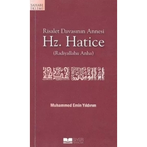 RİSALET DAVASININ ANNESİ HZ. HATİCE - SİYER