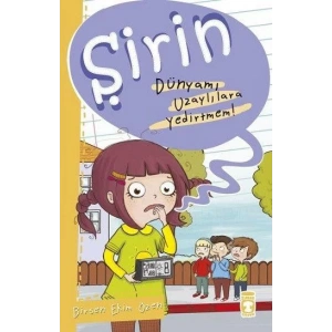 ŞİRİN DÜNYAMI UZAYLILARA YEDİRTMEM - TİMAŞ