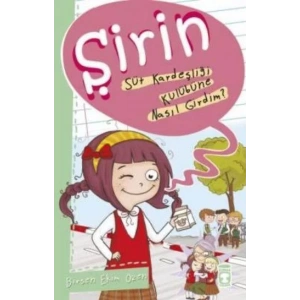 ŞİRİN SÜT KARDEŞLİĞİ KULÜBÜNE NASIL GİRDİM - TİMAŞ