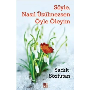 SÖYLE NASIL ÜZÜLMEZSEN ÖYLE ÖLEYİM - BABIALİ