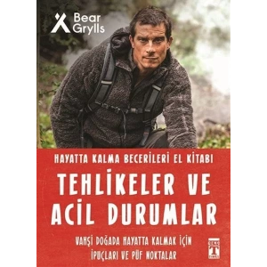 TEHLİKELER VE ACİL DURUMLAR HAYATTA KALMA - TİMAŞ