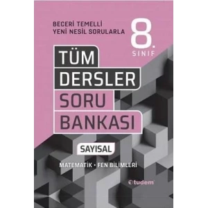 TUDEM 8.SINIF TÜM DERSLER SAYISAL BECERİ TEMELLİ