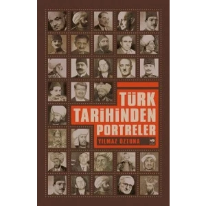 TÜRK TARİHİNDEN PORTRELER - ÖTÜKEN