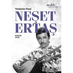 TÜRKÜNÜN ÖTESİ NEŞET ERTAŞ-MUHİT