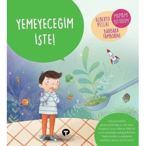 Yemeyeceğim İşte Ne Zormuş Büyümek
