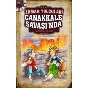 ZAMAN YOLCULARI ÇANAKKALE SAVAŞINDA - TİMAŞ