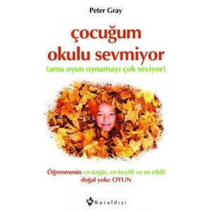 ÇOCUĞUM OKULU SEVMİYOR - KURALDIŞI