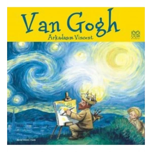 Ünlü Ressamlar: Van Gogh - Arkadaşım Vincent
