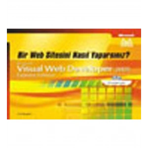 Bir Web Sitesini Nasıl Yaparsınız ? Visual Web Developer 2005