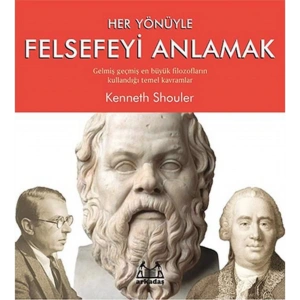 Her Yönüyle Felsefeyi Anlamak