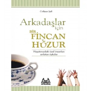 Arkadaşlar İçin Bir Fincan Huzur