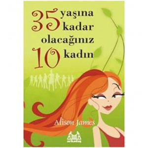 35 Yaşına Kadar Olacağınız 10 Kadın