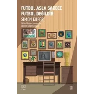 FUTBOL ASLA SADECE FUTBOL DEĞİLDİR - İTHAKİ