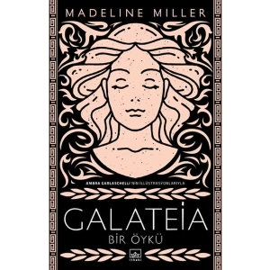 GALATEİA BİR ÖYKÜ - İTHAKİ
