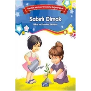 SABIRLI OLMAK BİLİNÇ VE KARAKTER - PARILTI