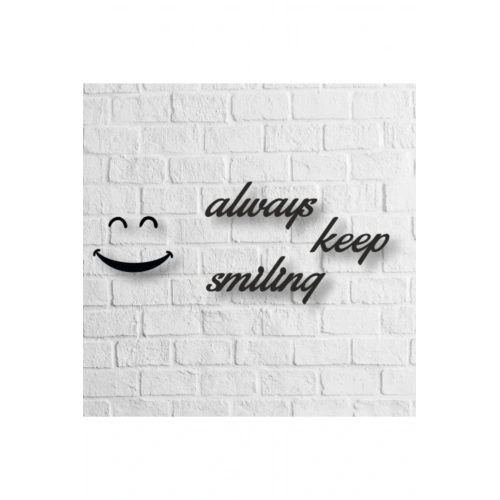 Always Keep Smiling Yazılı Ahşap Tablo