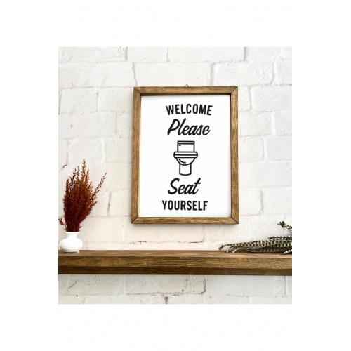 Banyo Welcome Please Seat Yourself Ahşap Çerçeve 23 x 30