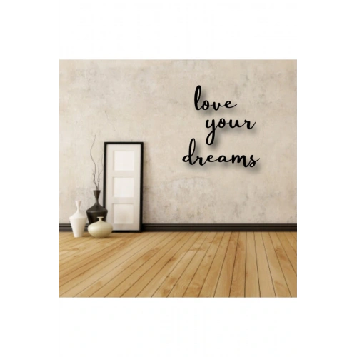 Love Your Dreams Yazılı Ahşap Tablo