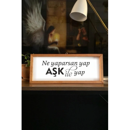 Ne Yaparsan Yap Aşk Ile Yap Ahşap Ev Dekor Çerçeve Tablo 42 cm