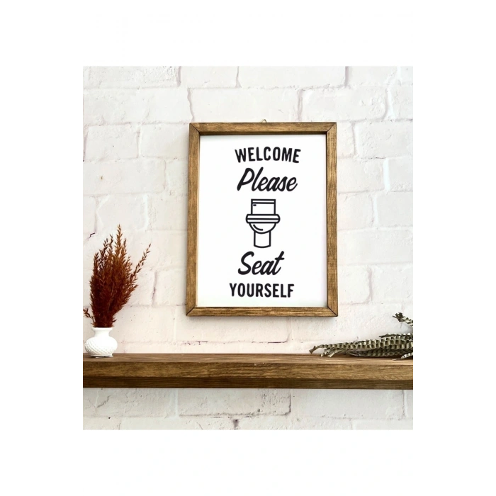 Banyo Welcome Please Seat Yourself Ahşap Çerçeve 23 x 30