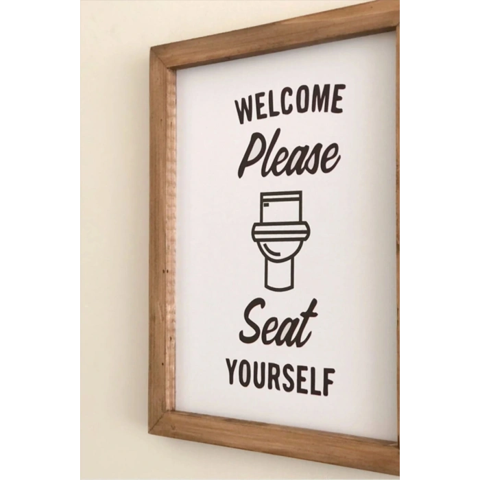 Banyo Welcome Please Seat Yourself Ahşap Çerçeve 23 x 30