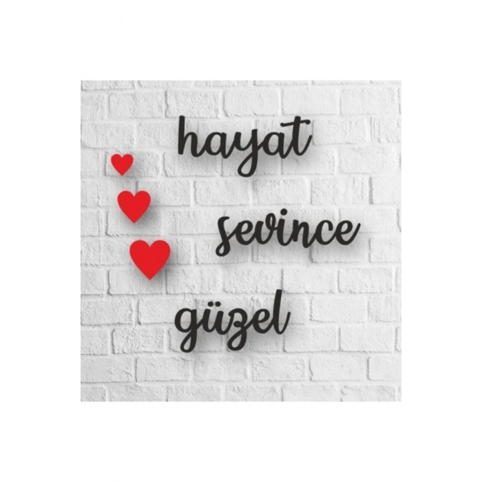 Hayat Sevince Güzel Yazılı Ahşap Tablo 35 x 45
